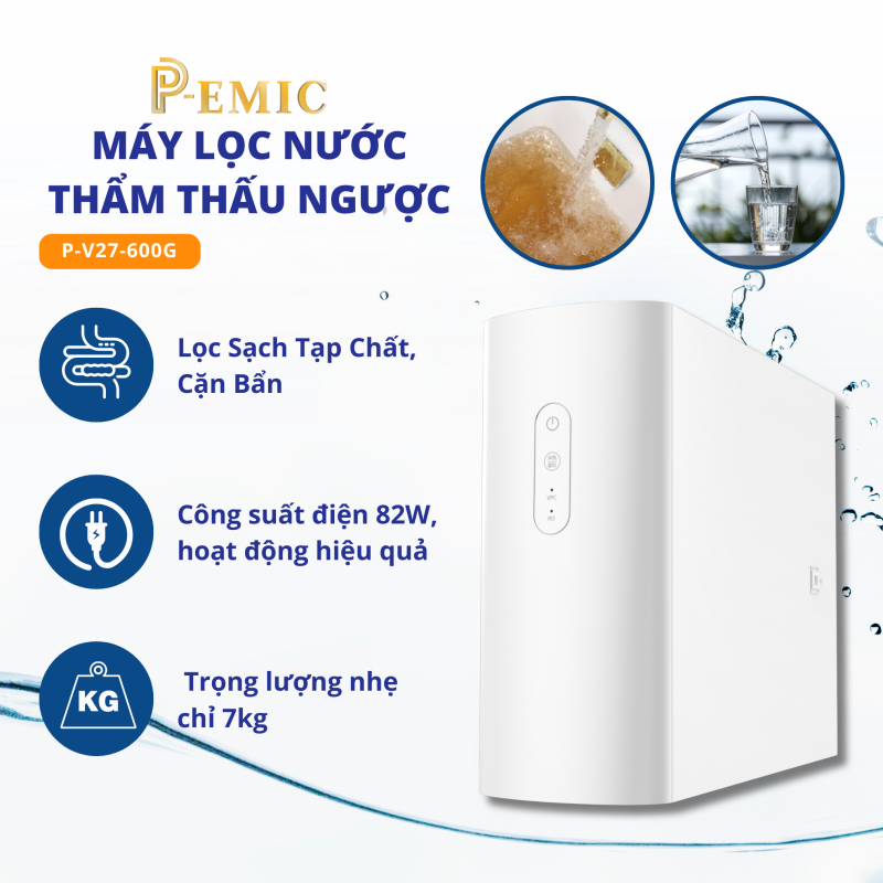 Máy lọc nước P-V27_600G P-EMIC – Bảo vệ sức khỏe với nguồn nước tinh khiết cho cả gia đình! 1 SU KHAC BIET VOI NUOC THUONG 2