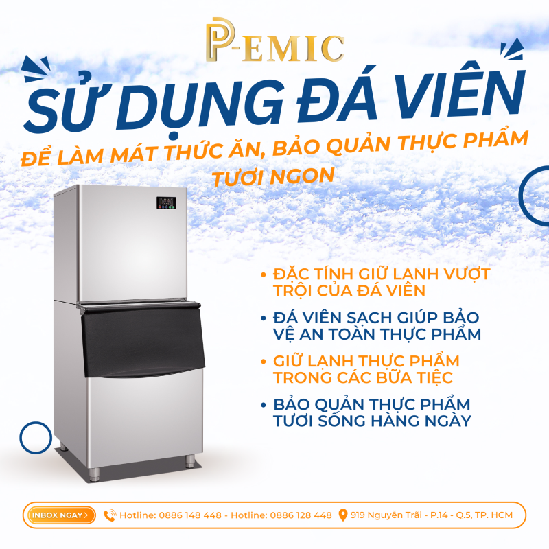 Máy làm đá P-Emic. Sử dụng đá viên để làm mát thức ăn, bảo quản thực phẩm tươi ngon 1 máy làm đá
