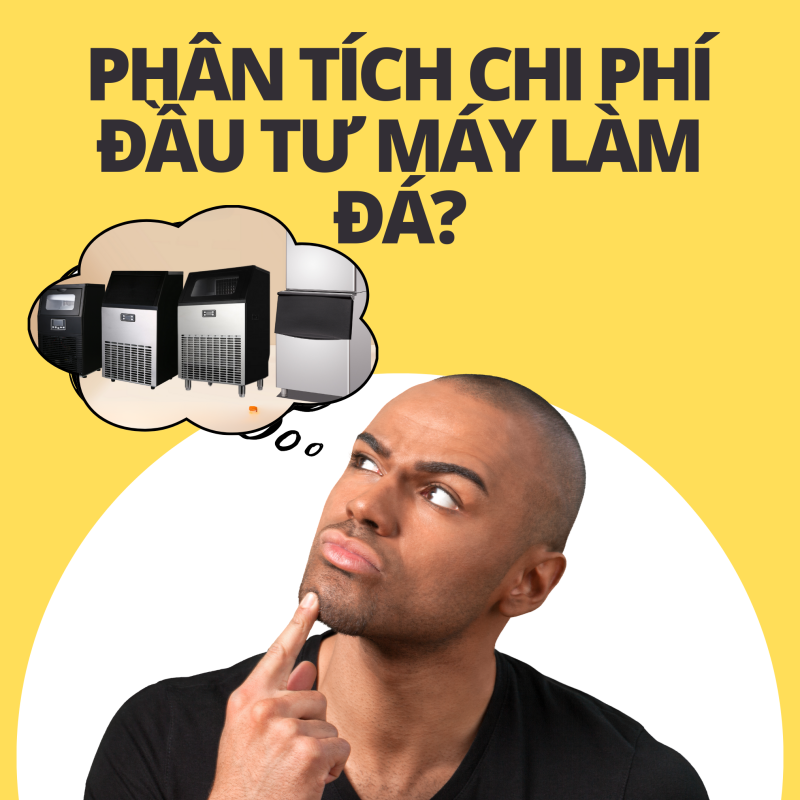 Phân tích Chi phí Đầu tư Máy Làm Đá Cho Doanh Nghiệp Nhỏ 1 máy làm đá