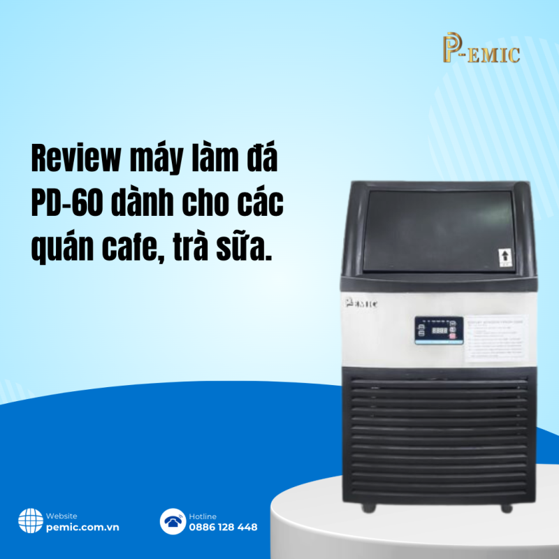 Review máy làm đá PD-60: Phù hợp cho quán trà sữa nhỏ 1 Máy làm đá PD-60