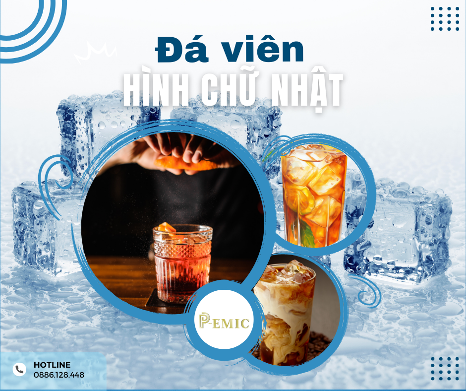 Ứng dụng của máy làm đá – Bí quyết nâng tầm chất lượng đồ uống 2 Đá viên hình chữ nhật