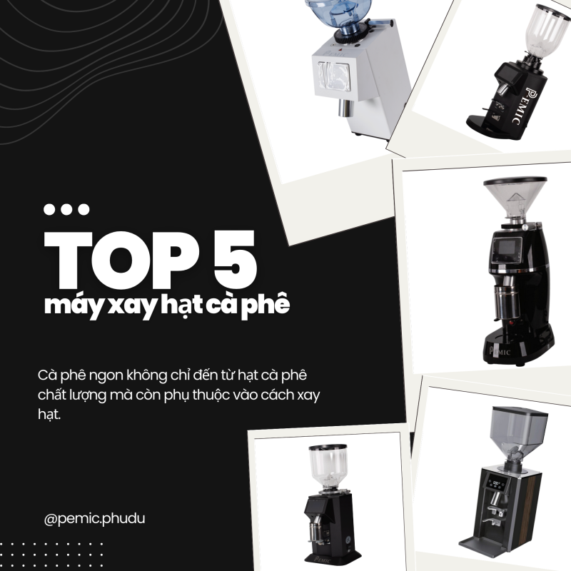 Top 5 máy xay hạt cà phê chất lượng tại P-EMIC – Lựa chọn tối ưu cho mọi nhu cầu từ gia đình đến chuyên nghiệp 2 120