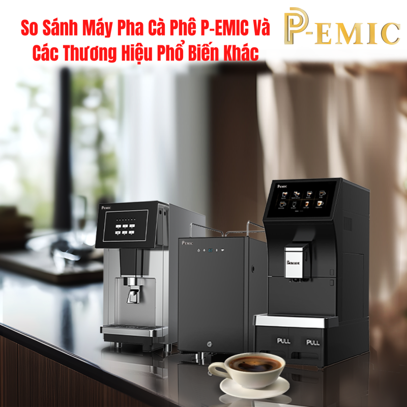 So Sánh Máy Pha Cà Phê P-EMIC Và Các Thương Hiệu Phổ Biến Khác – Đâu Là Lựa Chọn Tốt Nhất? 1 máy pha cà phê