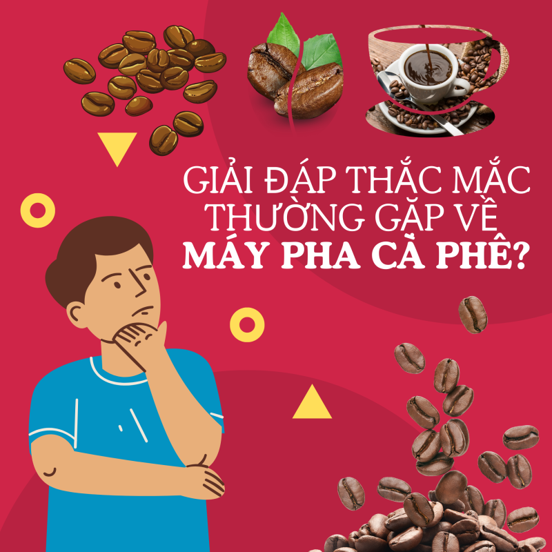 Giải Đáp Thắc Mắc Thường Gặp Về Máy Pha Cà Phê 1 máy pha cà phê