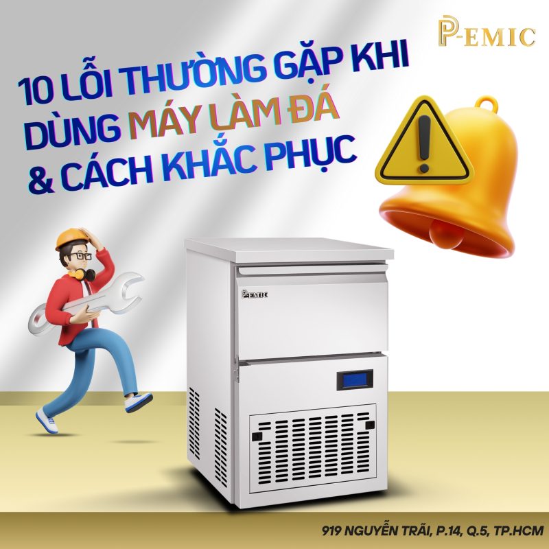 10 lỗi thường gặp khi dùng máy làm đá & cách khắc phục chi tiết từ góc nhìn vận hành thực tế 1 Máy làm đá