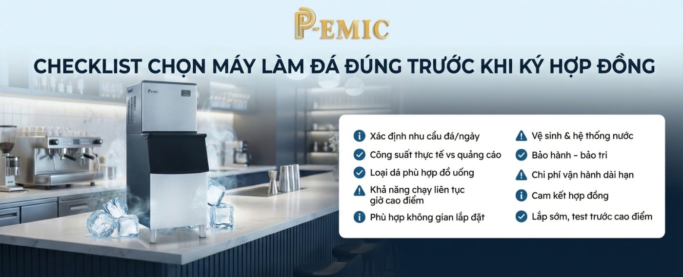 Checklist chọn máy làm đá đúng trước khi ký hợp đồng mua 1 máy làm đá