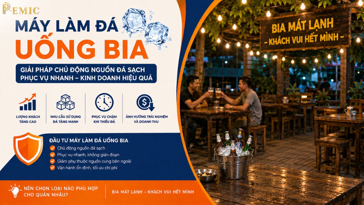 Máy Làm Đá Uống Bia Cho Quán Nhậu Mùa Hè: Chọn Loại Nào Phục Vụ Nhanh? 2 Chọn máy làm đá cho quán nhậu phù hợp