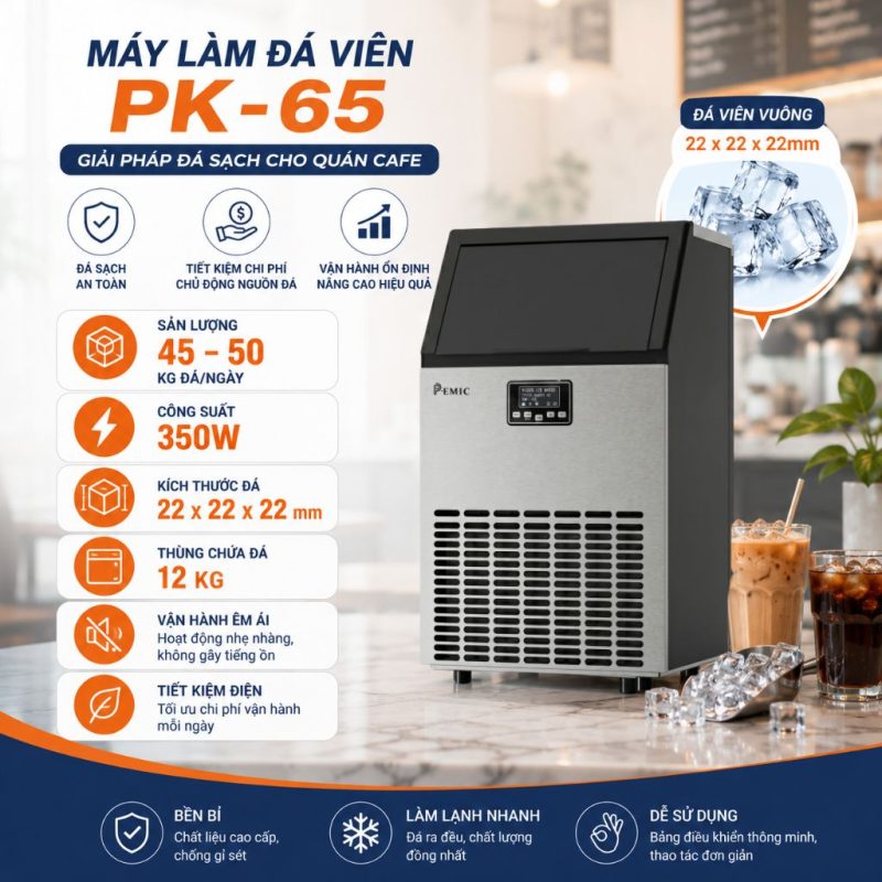 Máy Làm Đá Cho Quán Cafe 50–100 Khách/Ngày Mùa Hè: Cần Bao Nhiêu Kg? 5 Máy làm đá viên PK-65 giải pháp đá sạch cho quán