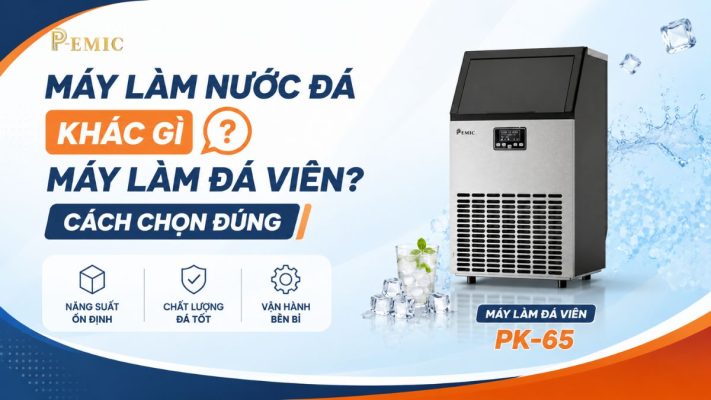 Máy Làm Nước Đá Khác Gì Máy Làm Đá Viên? Cách Chọn Đúng