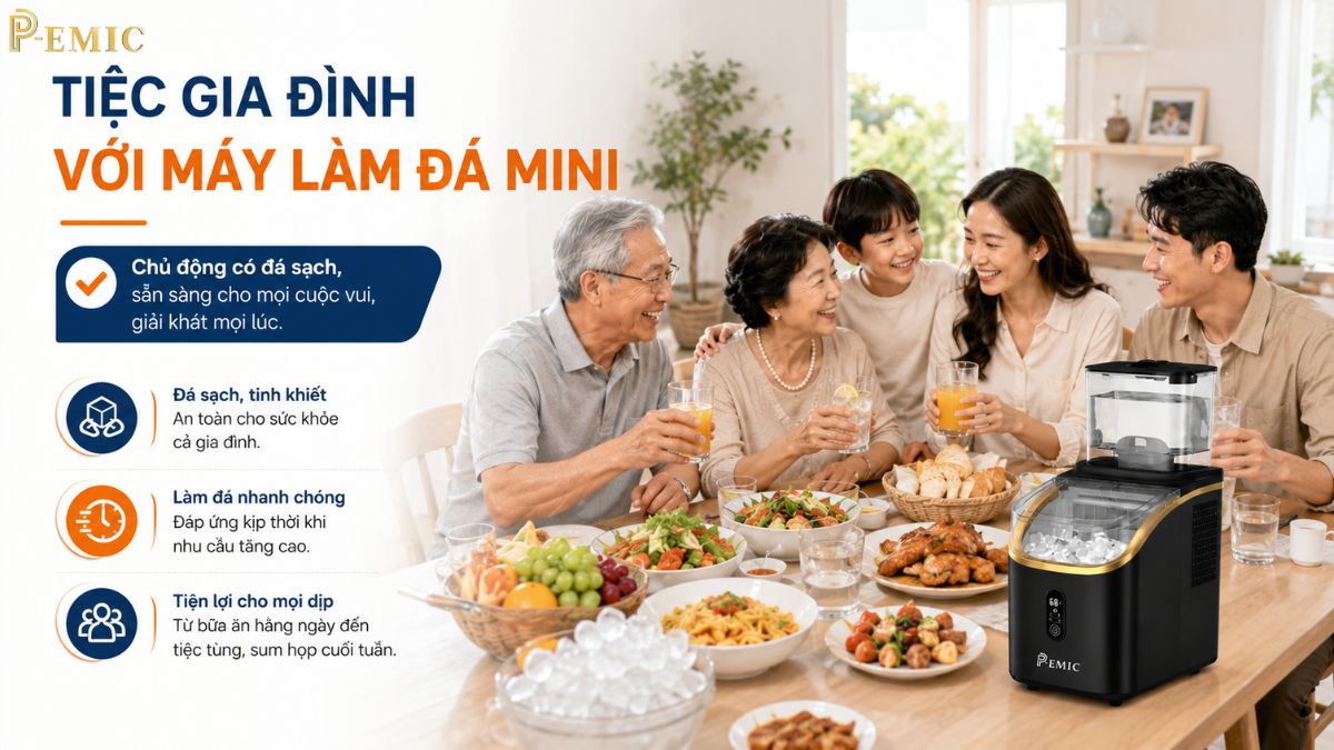 Máy Làm Nước Đá Mini Có Đủ Dùng Cho Gia Đình Mùa Hè Không? 3 Máy làm đá nhỏ gia đình trong dịp tiệc gia đình